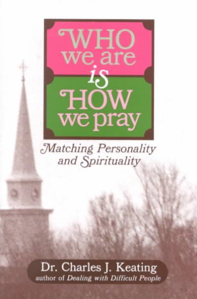 Who We Are Is How We Pray: Matching Personality and Spirituality cover