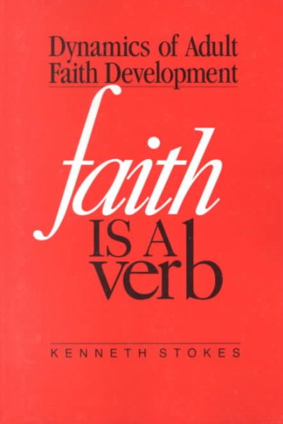 Faith Is a Verb: Dynamics of Adult Faith Development cover