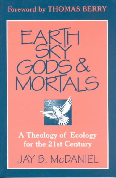 Earth Sky Gods and Mortals: Developing an Ecological Spirituality cover