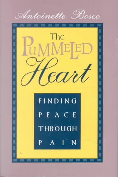 The Pummeled Heart: Finding Peace Through Pain cover