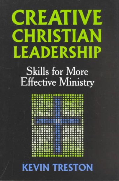 Creative Christian Leadership: Skills for More Effective Ministry cover