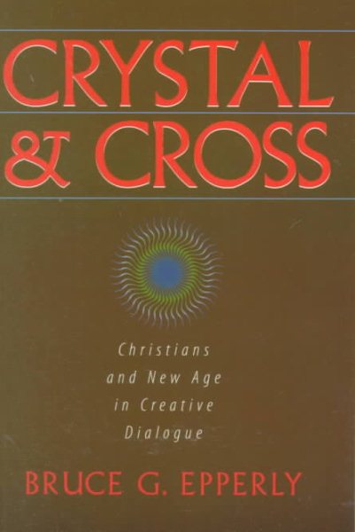 Crystal & Cross: Christians and New Age in Creative Dialogue cover