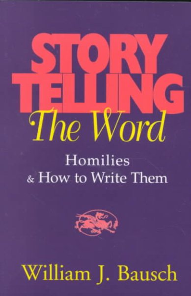 Storytelling the Word: Homilies & How to Write Them cover