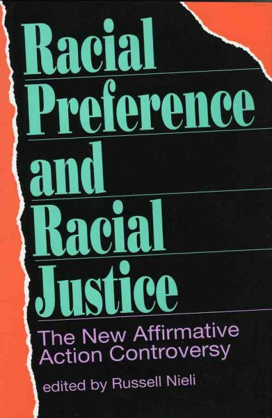 Racial Preference and Racial Justice: The New Affirmative Action Controversy cover