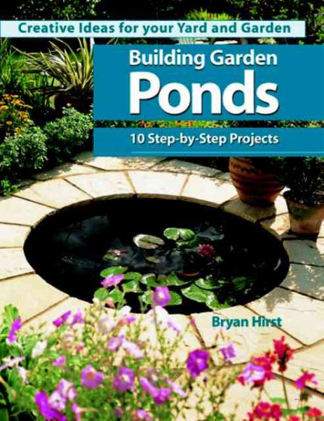 Building Garden Ponds (Creative Ideas for Your Yard and Garden) cover