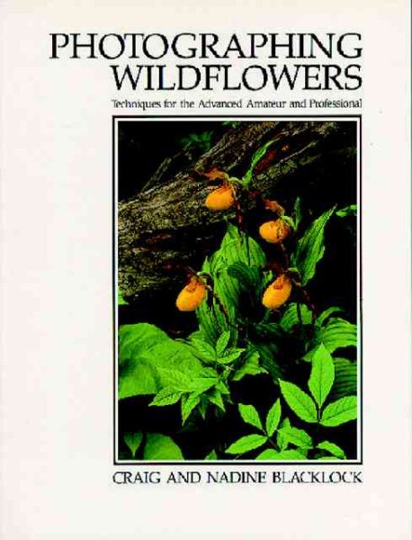 Photographing Wildflowers: Techniques for the Advanced Amateur and Professional (Natural World) cover