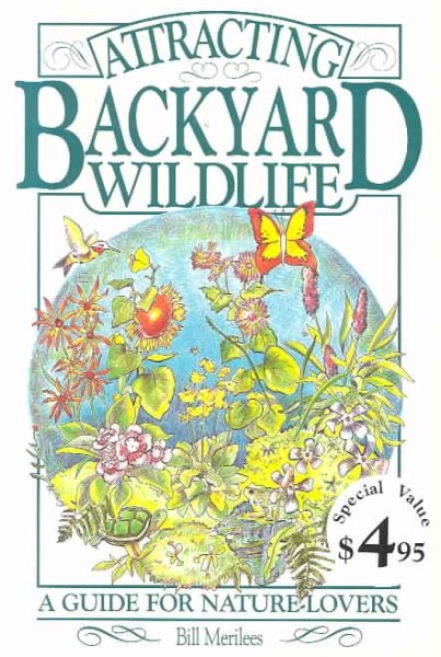 Attracting Backyard Wildlife: A Guide for Nature-Lovers cover