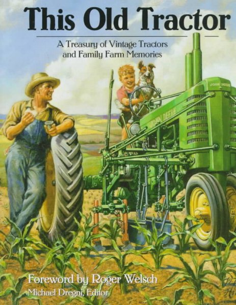 This Old Tractor: A Treasury of Vintage Tractors and Family Farm Memories cover