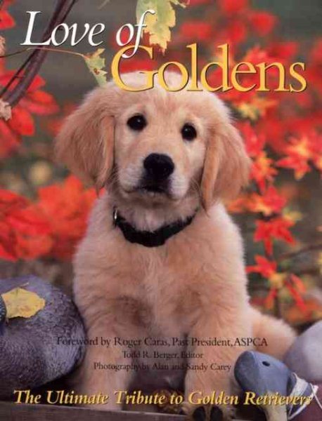 Love of Goldens: The Ultimate Tribute to Golden Retrievers (Petlife Library) cover