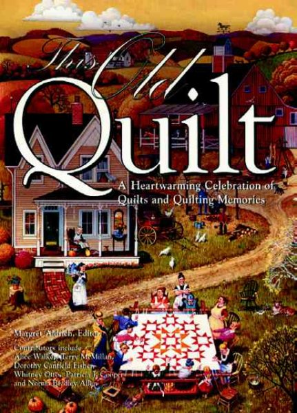 This Old Quilt: A Heartwarming Celebration of Quilts and Quilting Memories cover