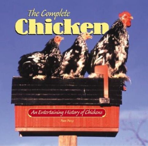 The Complete Chicken: An Entertaining History of Chickens (Country Life) cover