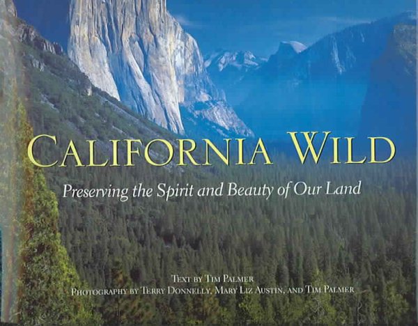 California Wild: Preserving the Spirit and Beauty of Our Land cover