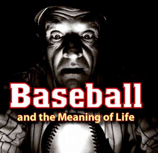 Baseball And The Meaning Of Life cover