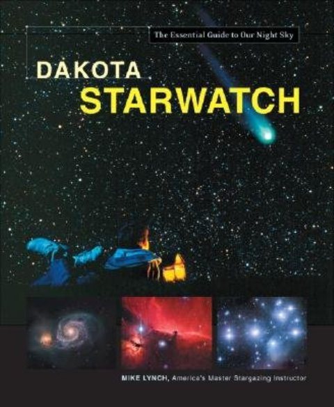 Dakota Starwatch: The Essential Guide To Our Night Sky cover