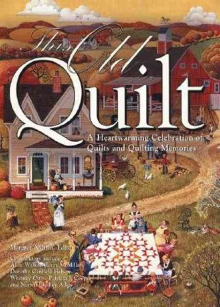 This Old Quilt: A Heartwarming Celebration of Quilts And Quilting Memories cover