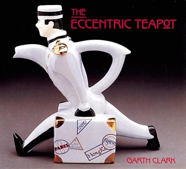 The Eccentric Teapot: Four Hundred Years of Invention cover