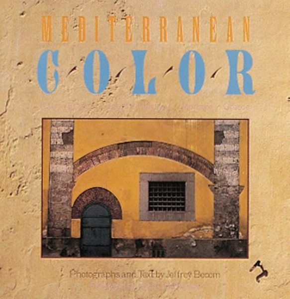 Mediterranean Color: Italy, France, Spain, Portugal, Morocco, Greece cover