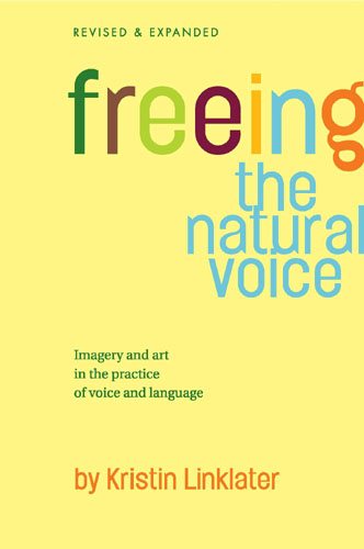 Freeing the Natural Voice: Imagery and Art in the Practice of Voice and Language cover
