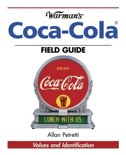Warman's Coca-Cola Field Guide: Values and Identification (Warman's Field Guide) cover