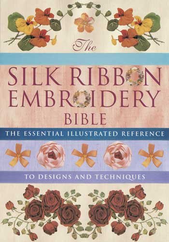 The Silk Ribbon Embroidery Bible cover