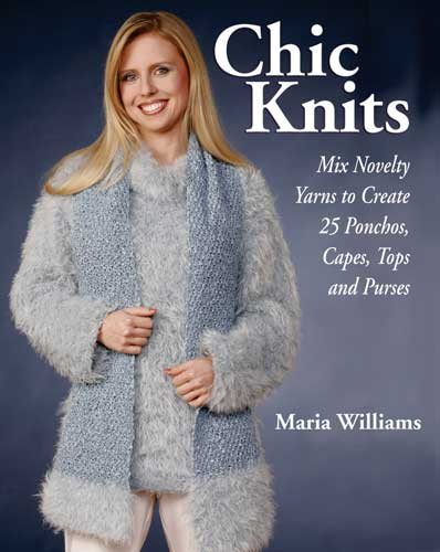 Chic Knits: Mix Novelty Yarns to Create 25 Ponchos, Capes, Tops & Purses cover