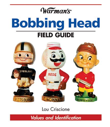 Warman's Bobbing Head Field Guide: Values And Identification (Warman's Field Guide) cover