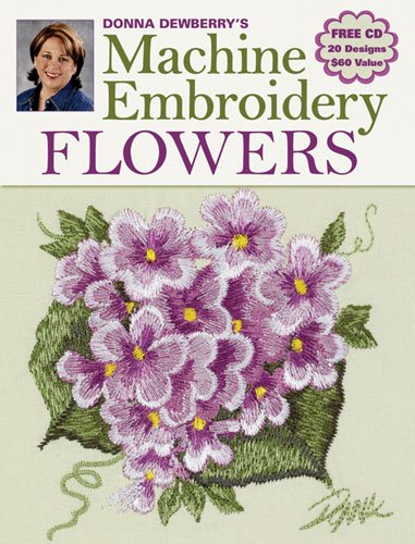 Donna Dewberry's Machine Embroidery Flowers cover