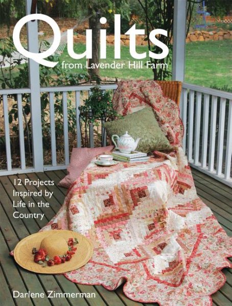 Quilts From Lavender Hill Farm: 12 Projects Inspired by Life in the Country cover