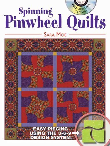 Spinning Pinwheel Quilts: Curved Piecing Using the 3-6-9 Design System cover