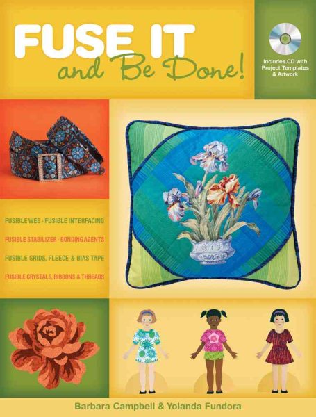 Fuse It and Be Done: Finish Projects Faster Using Fusible Products cover