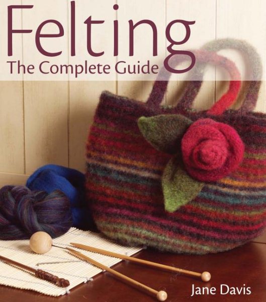 Felting: The Complete Guide cover