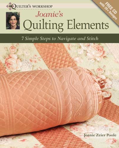 Joanie's Quilting Elements: 7 Simple Steps to Navigate and Stitch (Quilter's Workshop)