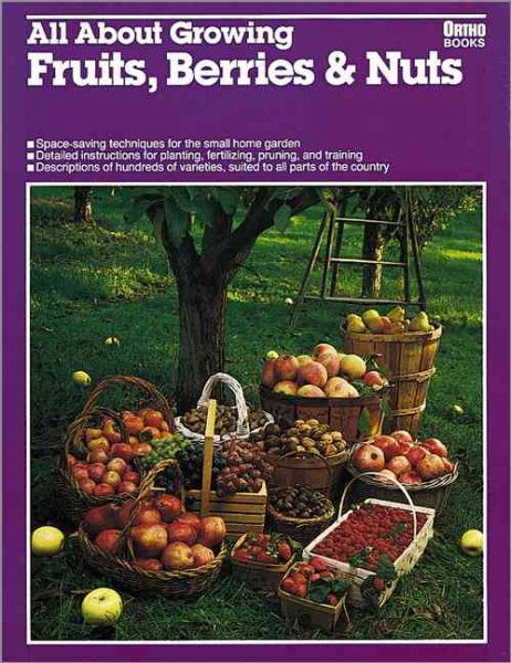 All About Growing Fruits, Berries, and Nuts (Ortho's All about) cover