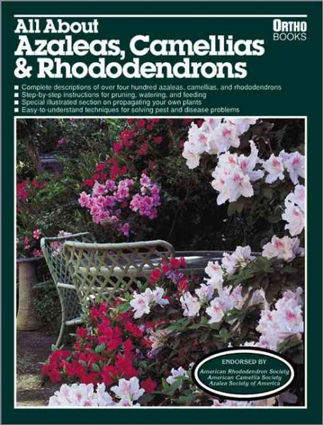 All About Azaleas, Camellias & Rhododendrons (Ortho's All about) cover