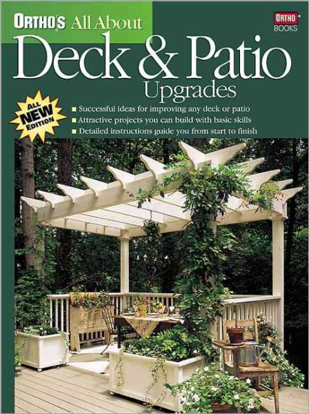 Ortho's All About Deck and Patio Upgrades (Ortho's All About Home Improvement) cover