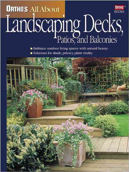 Ortho's All About Landscaping Decks, Patios, and Balconies (Ortho's All About Gardening) cover