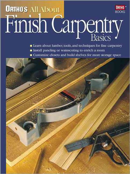 Ortho's All About Finish Carpentry Basics cover