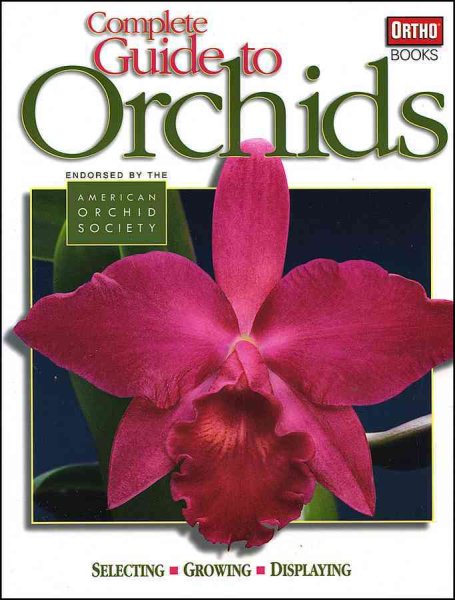 Complete Guide to Orchids (Ortho Books) cover