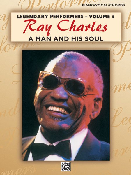 Ray Charles -- A Man and His Soul: Piano/Vocal/Chords (Legendary Performers Series) cover