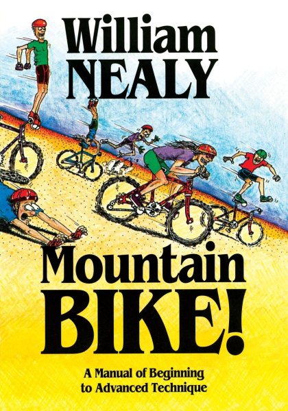 Mountain Bike!: A Manual of Beginning to Advanced Technique cover