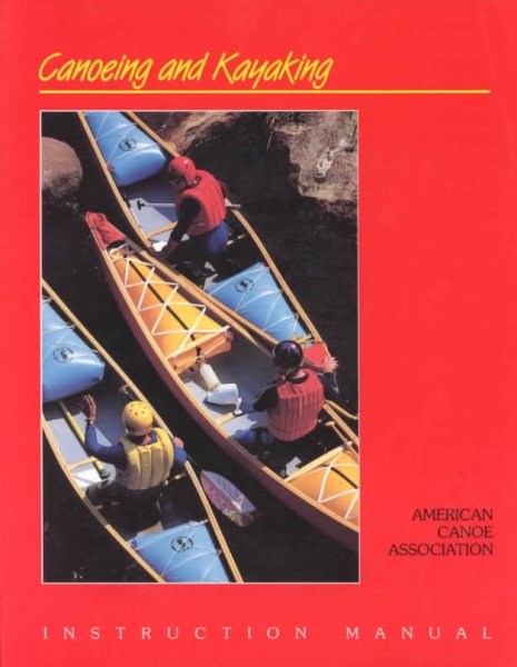 The Canoeing and Kayaking Instruction Manual (Canoeing how-to) cover