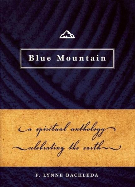 Blue Mountain: A Spiritual Anthology: A Spiritual Anthology Celebrating the Earth cover