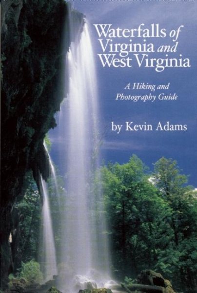 Waterfalls of Virginia and West Virginia: A Hiking and Photography Guide cover