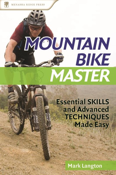 Mountain Bike Master: Essential Skills and Advanced Techniques Made Easy cover