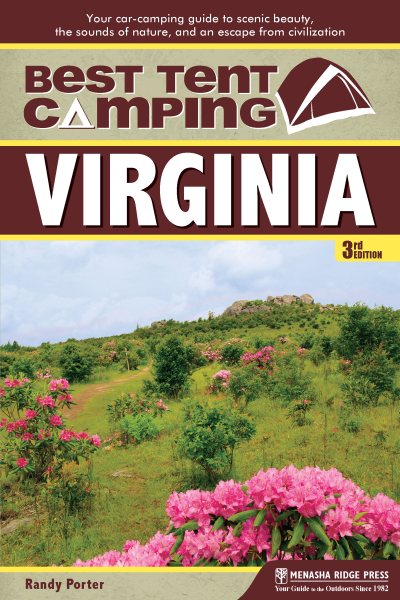 Best Tent Camping: Virginia: Your Car-Camping Guide to Scenic Beauty, the Sounds of Nature, and an Escape from Civilization cover