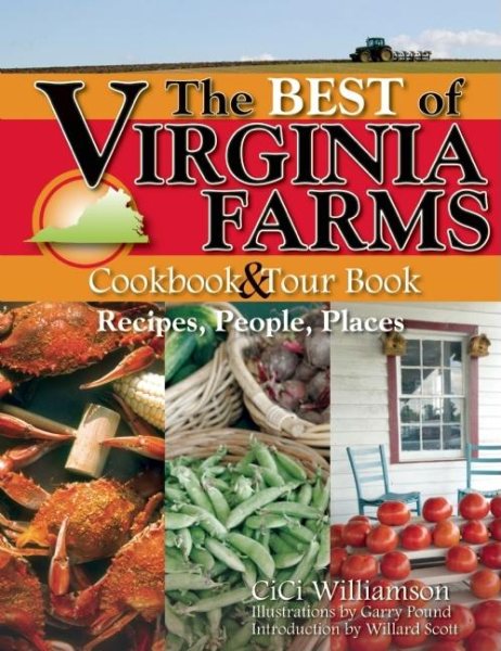 The Best of Virginia Farms Cookbook and Tour Book: Recipes, People, Places cover