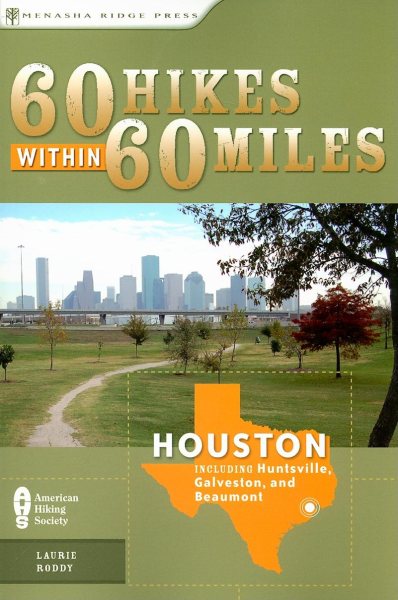 60 Hikes Within 60 Miles: Houston: Includes Huntsville, Galveston, and Beaumont cover