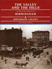 The Valley and the Hills: An Illustrated History of Birmingham and Jefferson County cover