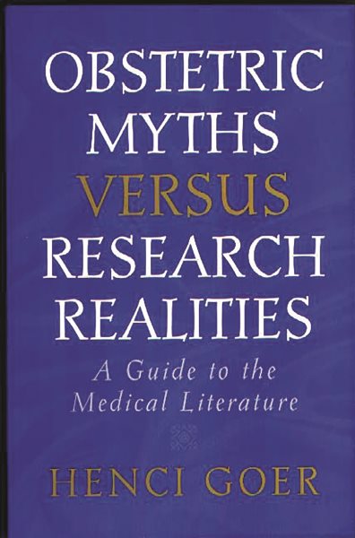 Obstetric Myths Versus Research Realities: A Guide to the Medical Literature cover