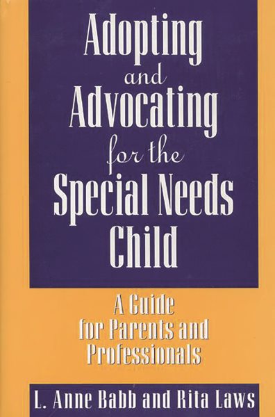 Adopting and Advocating for the Special Needs Child cover